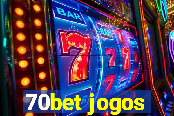 70bet jogos